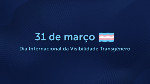 No Dia da Visibilidade Trans, Comit&ecirc; de Diversidade chama aten&ccedil;&atilde;o para cuidados especiais nessa popula&ccedil;&atilde;o