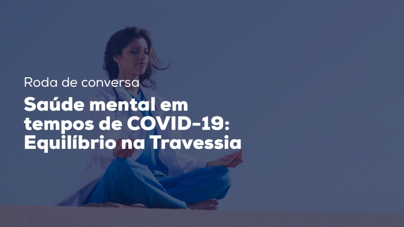 Participe da roda de conversa on-line sobre sa&uacute;de mental em tempos de COVID-19